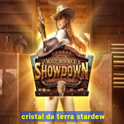 cristal da terra stardew